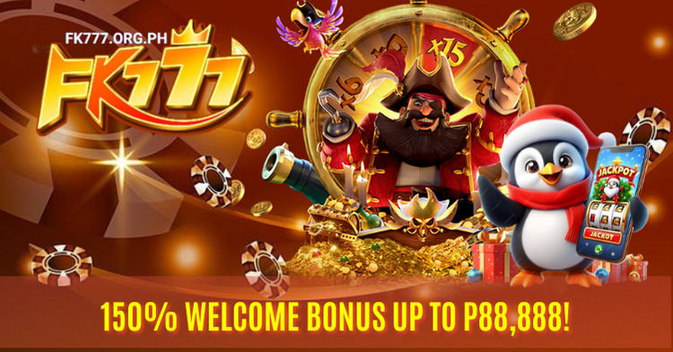 150% Welcome Bonus At FK777 up to P88,888