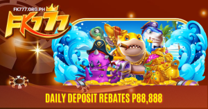 Daily Deposit Rebates at FK777 up to P88,888