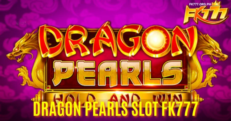 Dragon Pearls Slot FK777