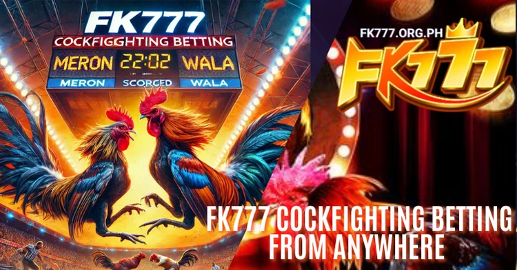 FK777 cockfighting betting from anywhere