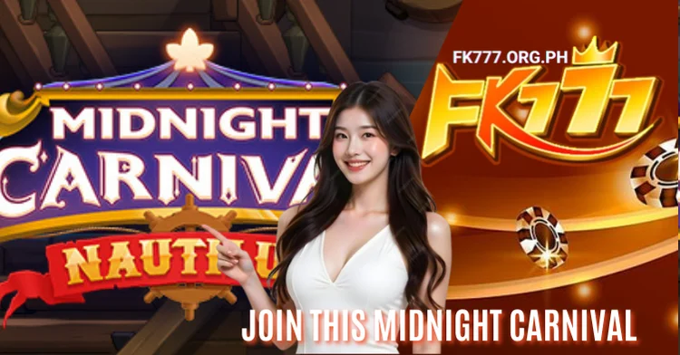 Join This Midnight Carnival at FK777 Now