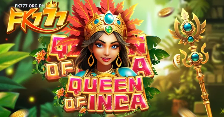 Slots Game Queen of Inca FC at FK777