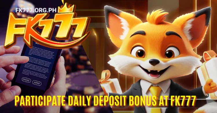 Participate Daily Deposit Bonus at FK777