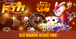 FK777 Slot Machine Rescue Fund – Your Second Chance Awaits!